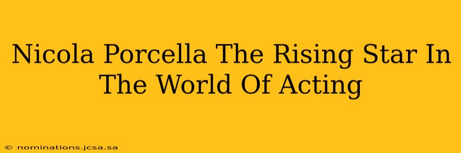 Nicola Porcella The Rising Star In The World Of Acting