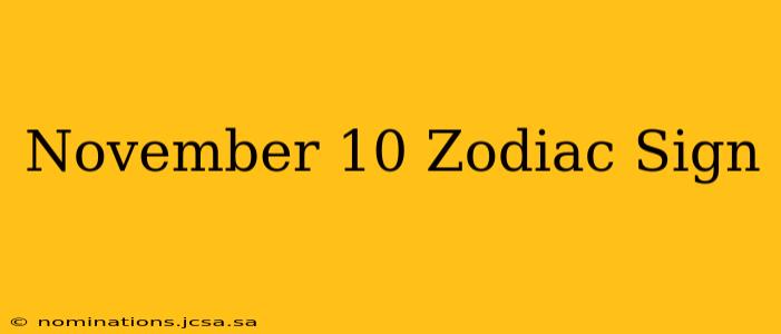 November 10 Zodiac Sign