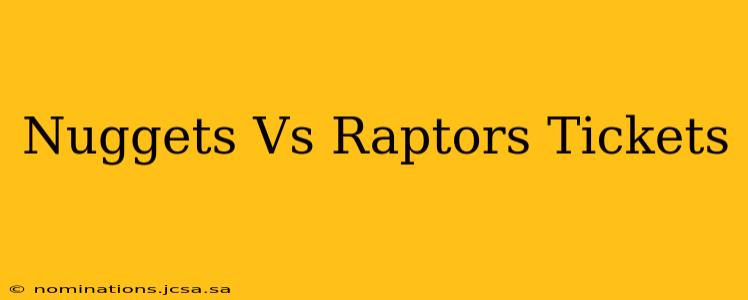 Nuggets Vs Raptors Tickets