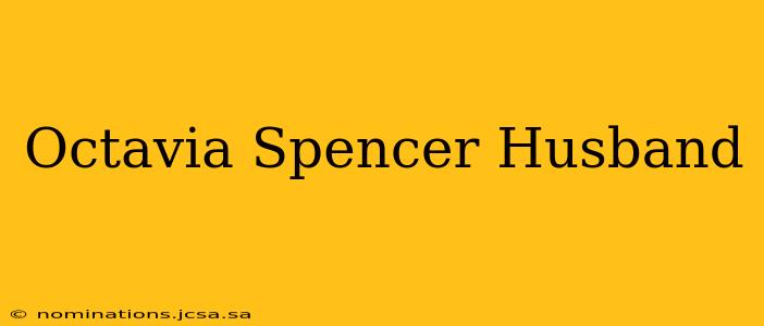 Octavia Spencer Husband