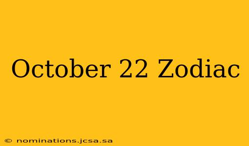 October 22 Zodiac