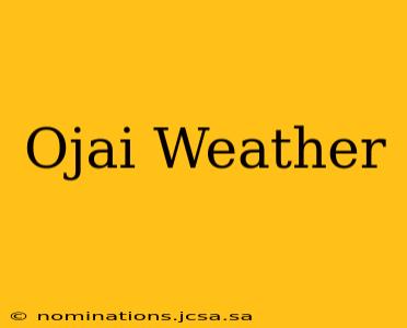 Ojai Weather