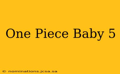One Piece Baby 5