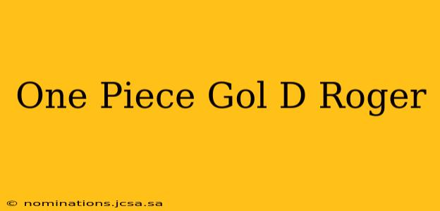 One Piece Gol D Roger