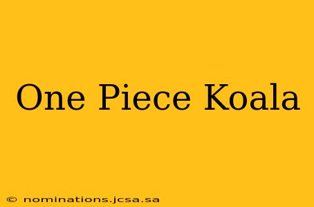 One Piece Koala