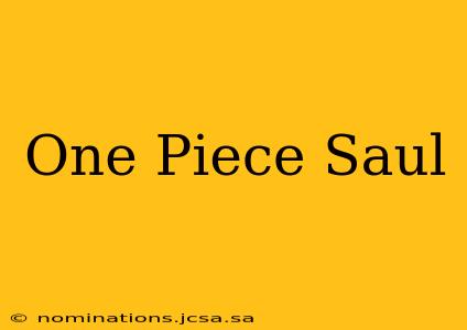 One Piece Saul