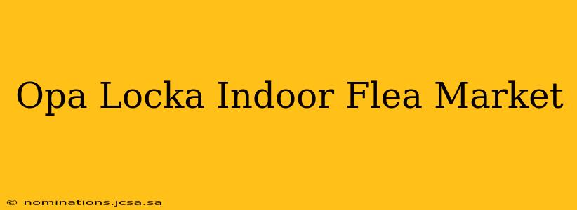Opa Locka Indoor Flea Market