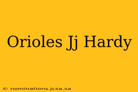 Orioles Jj Hardy