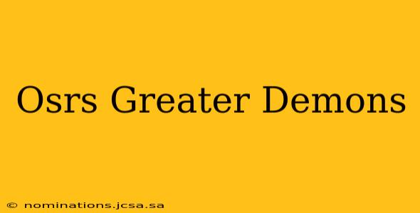 Osrs Greater Demons
