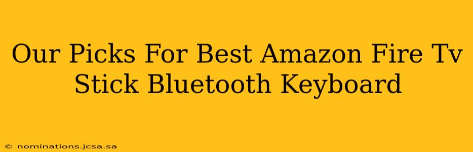 Our Picks For Best Amazon Fire Tv Stick Bluetooth Keyboard