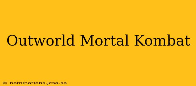 Outworld Mortal Kombat
