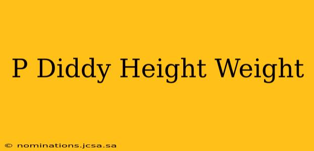 P Diddy Height Weight