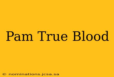 Pam True Blood