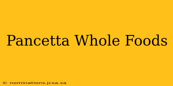 Pancetta Whole Foods