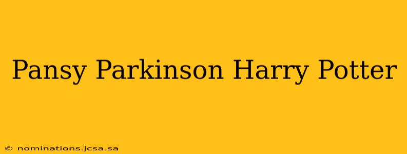 Pansy Parkinson Harry Potter