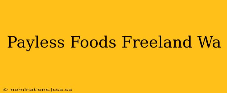 Payless Foods Freeland Wa