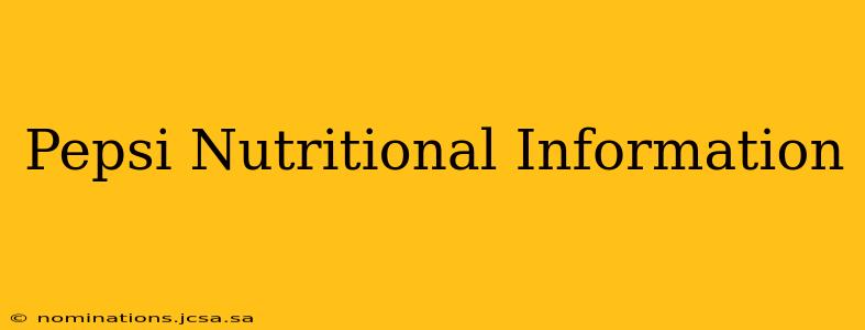 Pepsi Nutritional Information