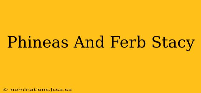 Phineas And Ferb Stacy