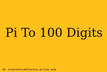 Pi To 100 Digits