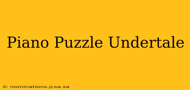 Piano Puzzle Undertale