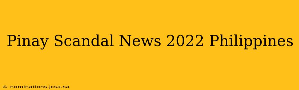 Pinay Scandal News 2022 Philippines
