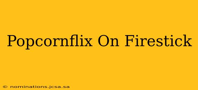 Popcornflix On Firestick
