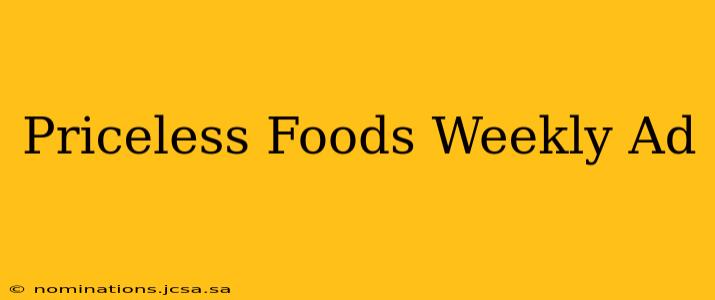 Priceless Foods Weekly Ad