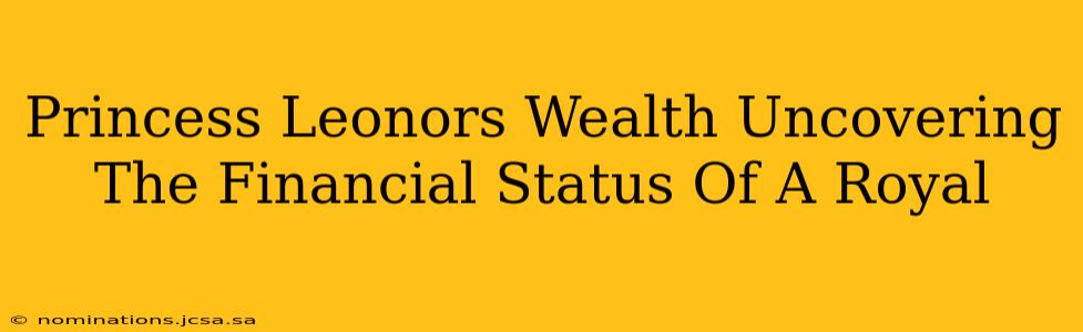Princess Leonors Wealth Uncovering The Financial Status Of A Royal