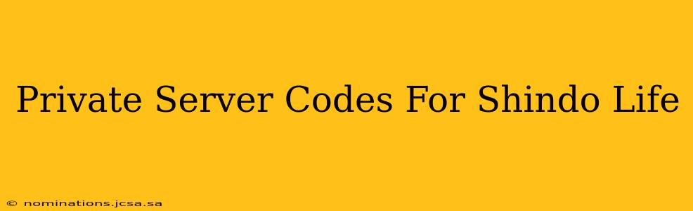 Private Server Codes For Shindo Life
