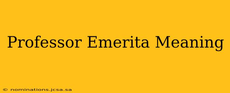 Professor Emerita Meaning