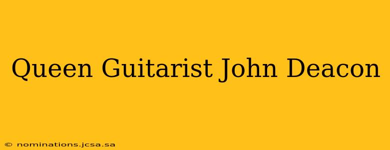 Queen Guitarist John Deacon