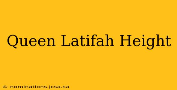 Queen Latifah Height