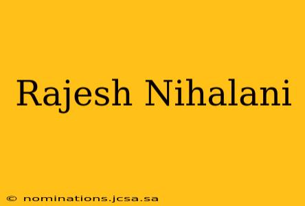 Rajesh Nihalani