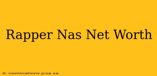 Rapper Nas Net Worth