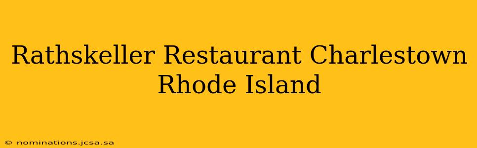 Rathskeller Restaurant Charlestown Rhode Island