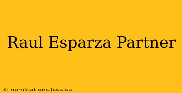 Raul Esparza Partner