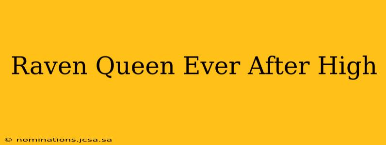 Raven Queen Ever After High