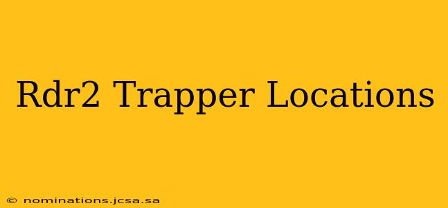 Rdr2 Trapper Locations