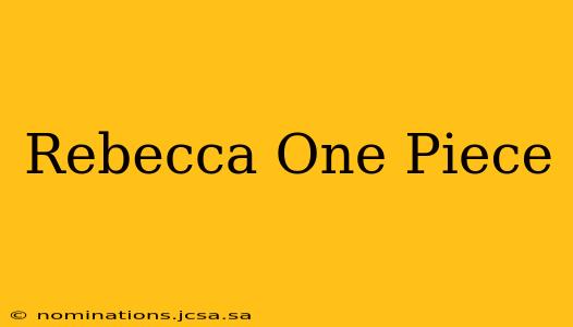 Rebecca One Piece