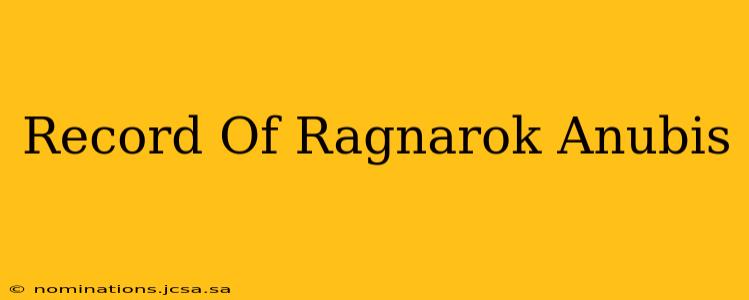 Record Of Ragnarok Anubis