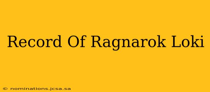 Record Of Ragnarok Loki