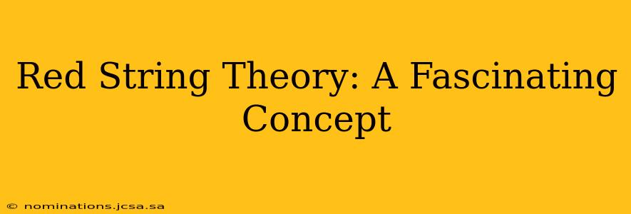 Red String Theory: A Fascinating Concept