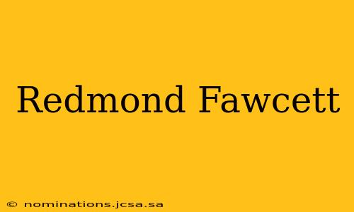 Redmond Fawcett