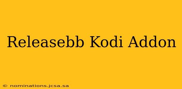 Releasebb Kodi Addon