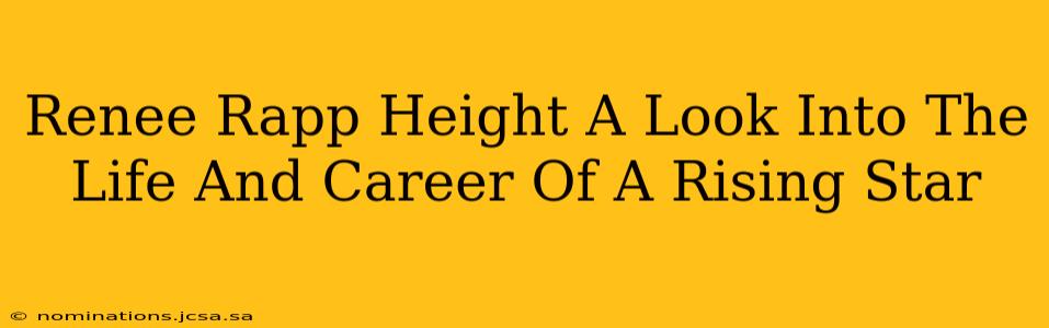 Renee Rapp Height A Look Into The Life And Career Of A Rising Star