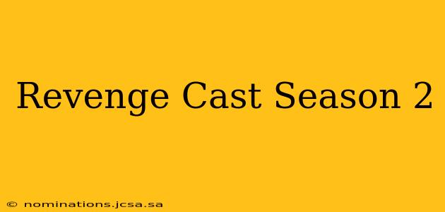 Revenge Cast Season 2