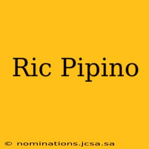 Ric Pipino