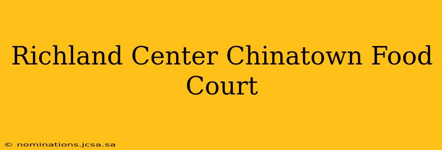 Richland Center Chinatown Food Court