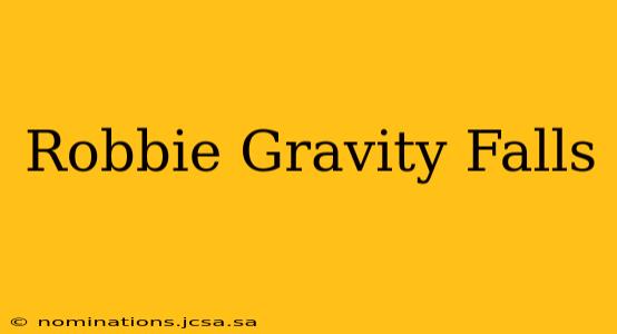 Robbie Gravity Falls