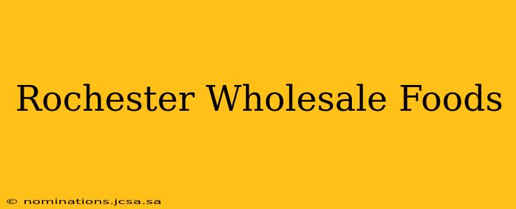 Rochester Wholesale Foods